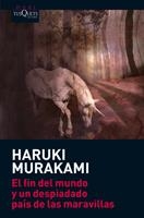 EL FIN DEL MUNDO Y UN DESPIADADO PAÍS DE LAS MARAVILLAS | 9788483835807 | MURAKAMI, HARUKI