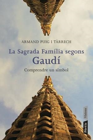 LA SAGRADA FAMÍLIA SEGONS GAUDÍ | 9788498091588 | ARMAND PUIG