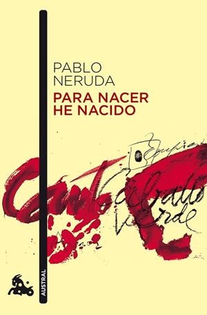 PARA NACER HE NACIDO | 9788432248245 | PABLO NERUDA