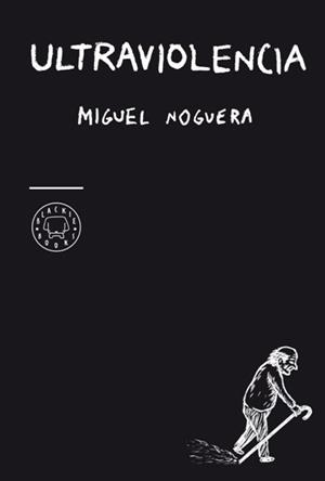 ULTRAVIOLENCIA | 9788493827250 | NOGUERA LOVÉN, MIGUEL