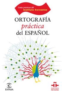 ORTOGRAFÍA PRÁCTICA DEL ESPAÑOL | 9788467028409 | FRANCISCO MARCOS MARÍN / PALOMA ESPAÑA RAMÍREZ/INSTITUTO CERVANTES