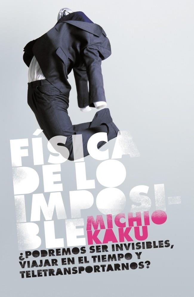 FÍSICA DE LO IMPOSIBLE | 9788483068250 | KAKU,MICHIO