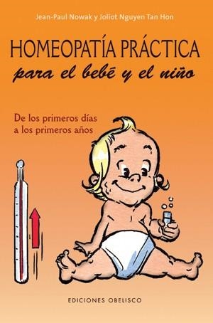HOMEOPATIA PRACTICA PARA EL BEBE Y EL NIÑO | 9788497775465 | TAN HON, JOLIOT NGUYEN/NOWAK, JEAN-PAUL