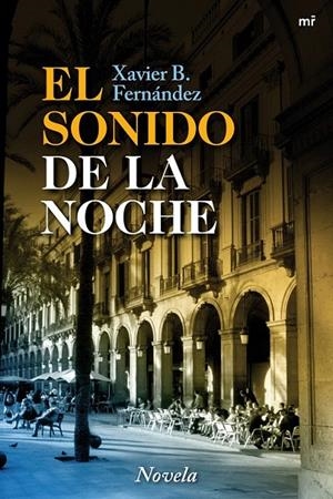 EL SONIDO DE LA NOCHE | 9788427036147 | XAVIER B. FERNÁNDEZ
