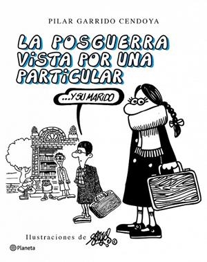 LA POSGUERRA VISTA POR UNA PARTICULAR Y SU MARIDO | 9788408092773 | PILAR GARRIDO CENDOYA/FORGES