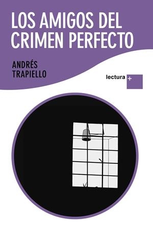 LOS AMIGOS DEL CRIMEN PERFECTO | 9788423343171 | ANDRÉS TRAPIELLO