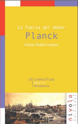 LA FUERZA DEL DEBER. PLANCK | 9788496566156 | OLALLA LINARES, CARLOS