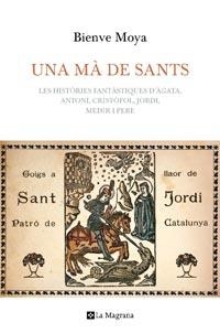 UNA MÀ DE SANTS | 9788482649382 | MOYA DOMÈNECH, BIENVE