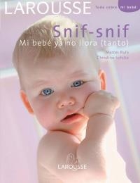 SNIF SNIF MI BEBÉ YA NO LLORA (TANTO) | 9788480165938
