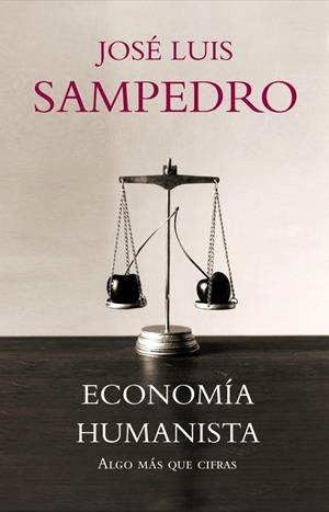 ECONOMÍA HUMANISTA | 9788483068281 | SAMPEDRO,JOSE LUIS