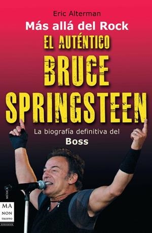 AUTÉNTICO BRUCE SPRINGSTEEN, EL | 9788496924833 | ALTERMAN, ERIC