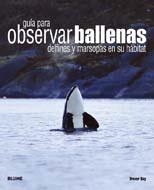 GUÍA PARA OBSERVAR BALLENAS, DELFINES Y MARSOPAS EN SU HÁBITAT | 9788498012538 | DAY, TREVOR
