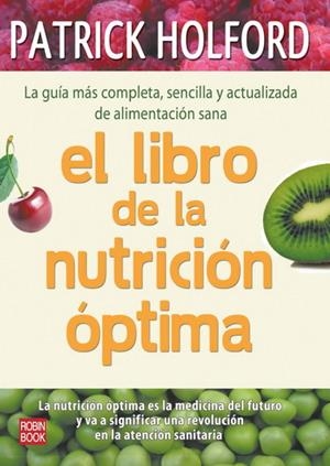 LIBRO DE LA NUTRICIÓN ÓPTIMA, EL | 9788499170442 | HOLFORD, PATRICK