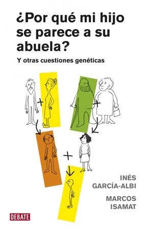 ¿POR QUÉ MI HIJO SE PARECE A SU ABUELA? | 9788483069028 | GARCIA-ALBI,INES/ISAMAT,MARCOS