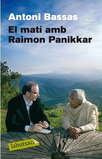 EL MATÍ AMB RAIMON PANIKKAR | 9788499300894 | ANTONI BASSAS/RAIMON PANIKKAR