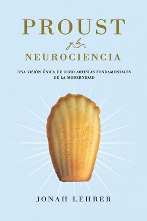 PROUST Y LA NEUROCIENCIA | 9788449323553 | JONAH LEHRER
