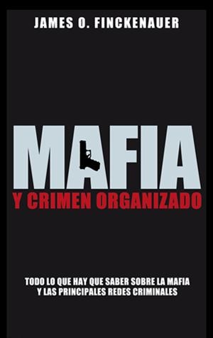 MAFIA Y CRIMEN ORGANIZADO | 9788499420028 | JAMES O FINCKENAUER