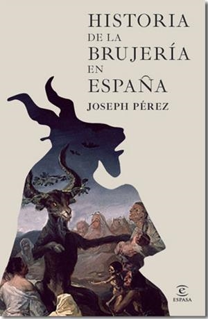 HISTORIA DE LA BRUJERÍA EN ESPAÑA | 9788467035483 | JOSEPH PÉREZ