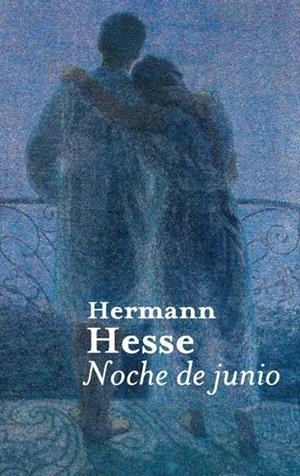 NOCHE DE JUNIO | 9788476699270 | HERMANN HESSE