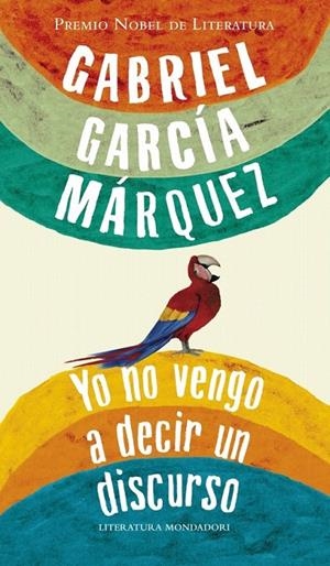 YO NO VENGO A DECIR UN DISCURSO | 9788439723530 | GARCIA MARQUEZ,GABRIEL