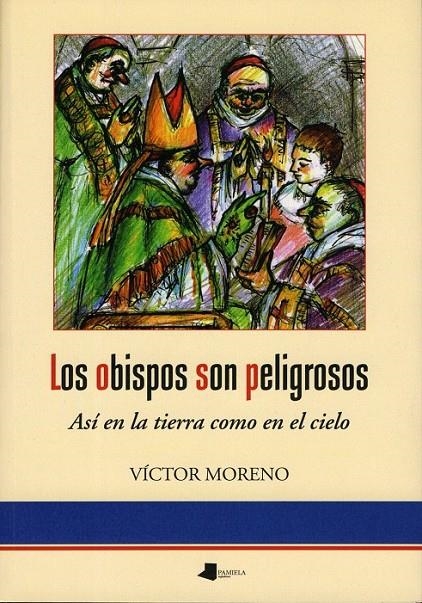 LOS OBISPOS SON PELIGROSOS | 9788476816547 | MORENO, VÍCTOR