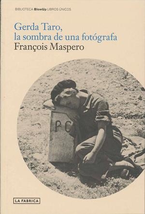 GERDA TARO, LA SOMBRA DE UNA FOTÓGRAFA | 9788492841387 | MASPERO, FRANÇOIS