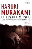 EL FIN DEL MUNDO Y UN DESPIADADO PAÍS DE LAS MARAVILLAS | 9788483835692 | MURAKAMI, HARUKI