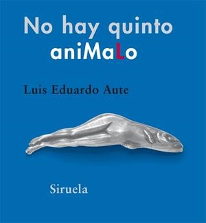 NO HAY QUINTO ANIMALO | 9788498414653 | AUTE, LUIS EDUARDO