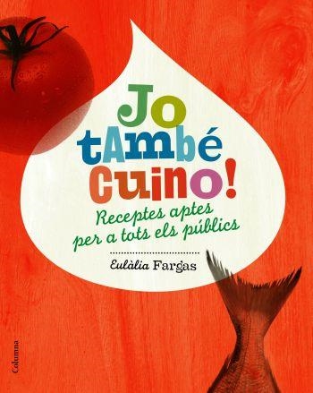 JO TAMBÉ CUINO! | 9788466408530 | EULÀLIA FARGAS