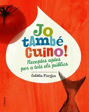 JO TAMBÉ CUINO! | 9788466408530 | EULÀLIA FARGAS