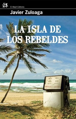 LA ISLA DE LOS REBELDES | 9788476698785 | FRANCISCO JAVIER ZULOAGA