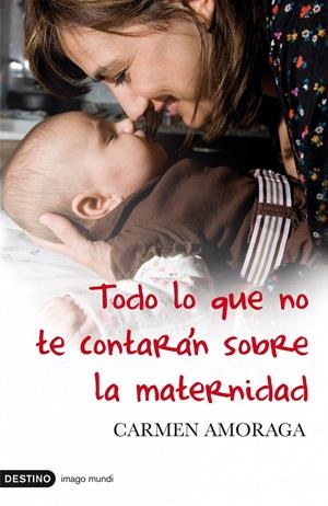 TODO LO QUE NO TE CONTARÁN SOBRE LA MATERNIDAD | 9788423341566 | CARMEN AMORAGA