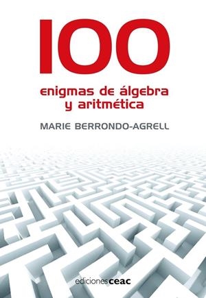 100 ENIGMAS DE ÁLGEBRA Y ARITMÉTICA | 9788432920325 | MARIE BERRONDO