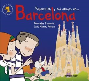 PEPERRATÓN Y SUS AMIGOS EN BARCELONA. CUADERNO DE ACTIVIDADES CON PEGATINAS | 9788424105662 | MERCEDES FIGUEROLA MARTÍN