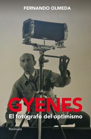 GYENES. EL FOTÓGRAFO DEL OPTIMISMO | 9788499421001 | FERNANDO OLMEDA