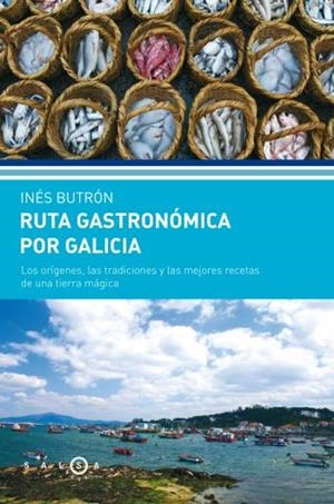 RUTA GASTRONÓMICA POR GALICIA | 9788496599451 | INÉS BUTRÓN PARRA