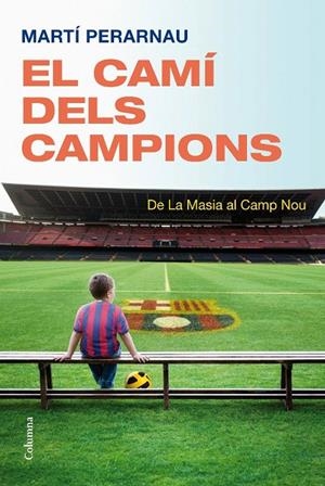 EL CAMÍ DELS CAMPIONS | 9788466413794 | MARTÍ PERARNAU