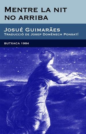 MENTRE LA NIT NO ARRIBA | 9788492440382 | GUIMARÃES, JOSUÉ