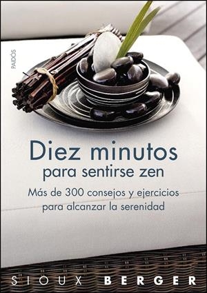 DIEZ MINUTOS PARA SENTIRSE ZEN | 9788449323270 | SIOUX BERGER
