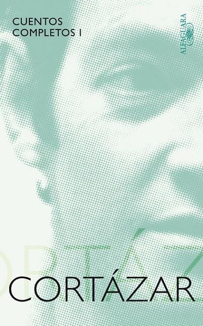 CUENTOS COMPLETOS 1 - CORTAZAR | 9788420405384 | CORTÁZAR, JULIO