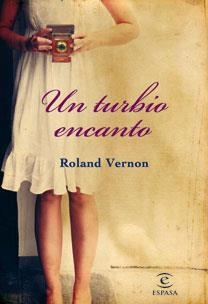 UN TURBIO ENCANTO | 9788467030624 | ROLAND VERNON