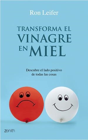 TRANSFORMA EL VINAGRE EN MIEL | 9788408079804 | RON LEIFER