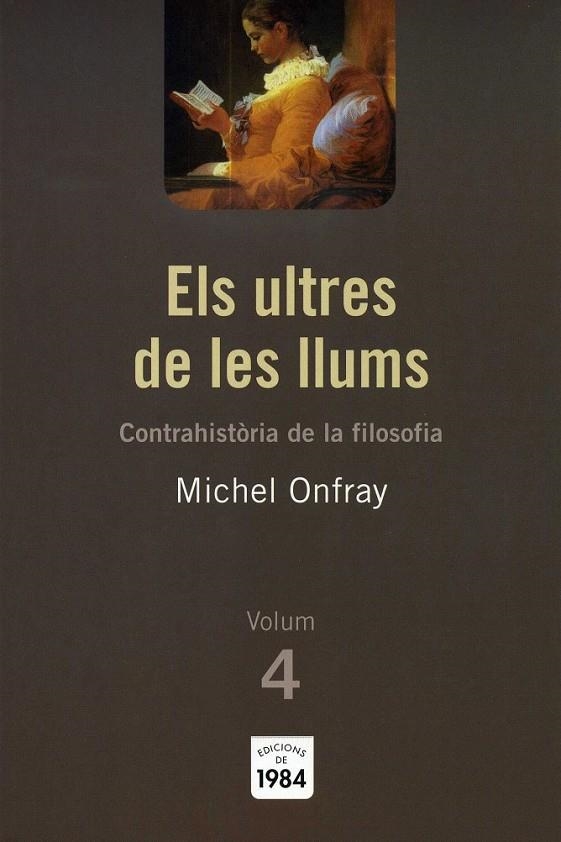 ELS ULTRES DE LES LLUMS (CONTRAHISTÒRIA DE LA FILOSOFIA, 4) | 9788492440412 | ONFRAY, MICHEL