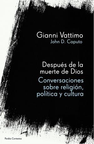 DESPUÉS DE LA MUERTE DE DIOS | 9788449323416 | JOHN D. CAPUTO/GIANNI VATTIMO