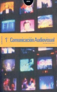 COMUNICACIÓN AUDIOVISUAL 1º BACHILLERATO | 9788446015635 | ENCINAS CARAZO, JOSÉ ÁNGEL