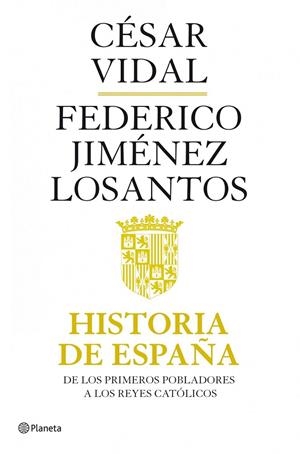 HISTORIA DE ESPAÑA | 9788408082118 | CÉSAR VIDAL/FEDERICO JIMÉNEZ LOSANTOS