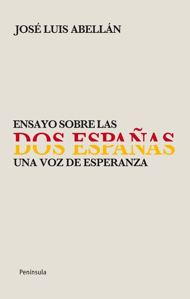 ENSAYO SOBRE LAS "DOS ESPAÑAS" | 9788499421056 | JOSÉ LUIS ABELLÁN