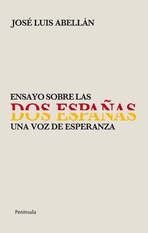 ENSAYO SOBRE LAS "DOS ESPAÑAS" | 9788499421056 | JOSÉ LUIS ABELLÁN