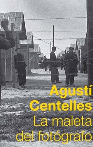 LA MALETA DEL FOTÓGRAFO | 9788483078822 | AGUSTÍ CENTELLES