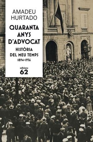 QUARANTA ANYS D'ADVOCAT | 9788429768237 | AMADEU HURTADO